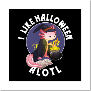 Halloween axolotl, I like Halloween alotl, axolotl halloween pun Posters and Art